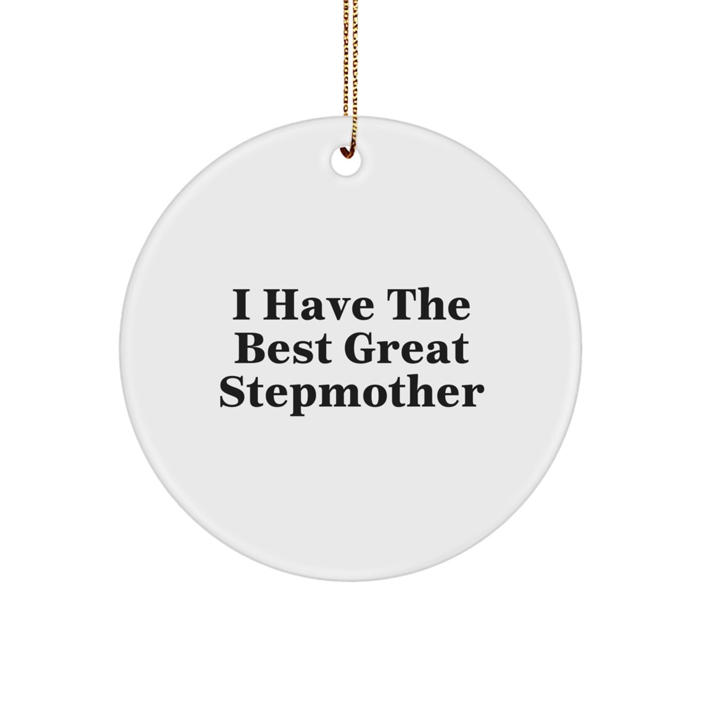Funny Stepmother Gifts for Her from Family, Stepmom Circle Ornament, 'I Have The Best Great Stepmother' Christmas Unique Ornaments - Image 1