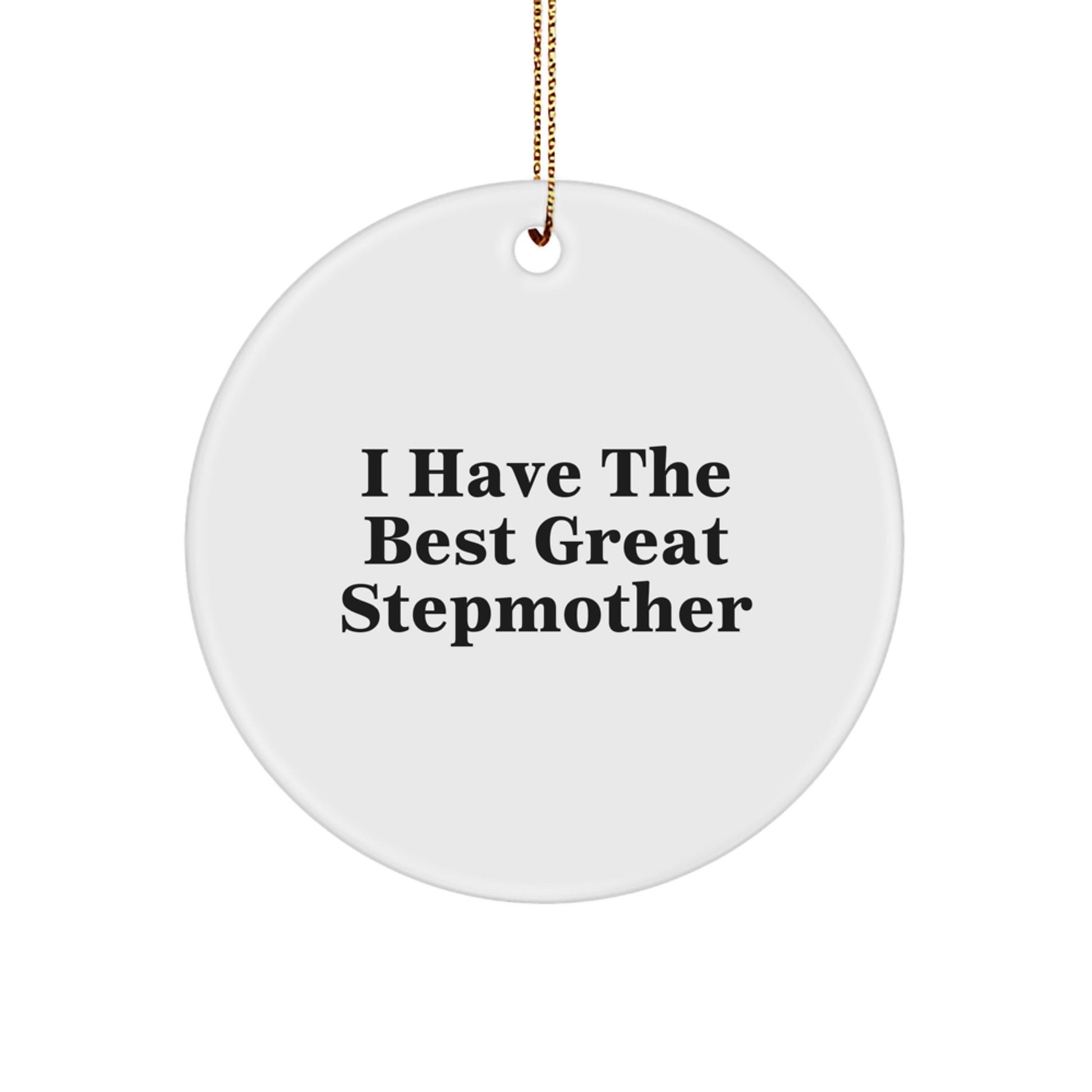 Funny Stepmother Gifts for Her from Family, Stepmom Circle Ornament, 'I Have The Best Great Stepmother' Christmas Unique Ornaments - Image 1