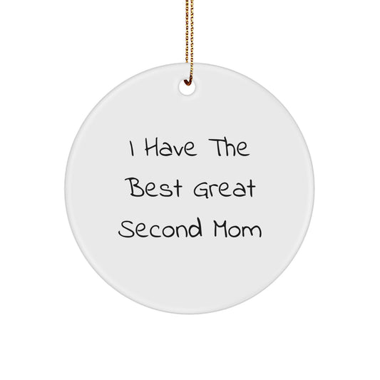 Funny Second Mom Gifts from Men to Women, Cute Christmas Circle Ornament, Inspirational Quote 'I Have The Best Great Second Mom' - Image 1
