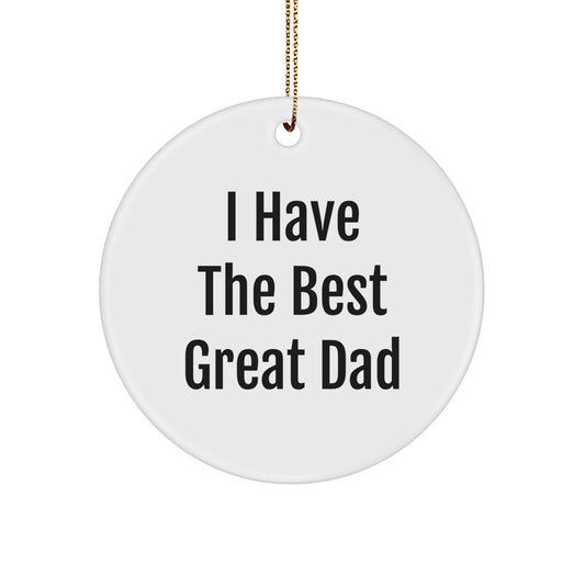 Funny Dad Circle Ornaments, Gifts for Dad from Family, Christmas Unique Ornaments, I Have The Best Great Dad Quote - Image 1