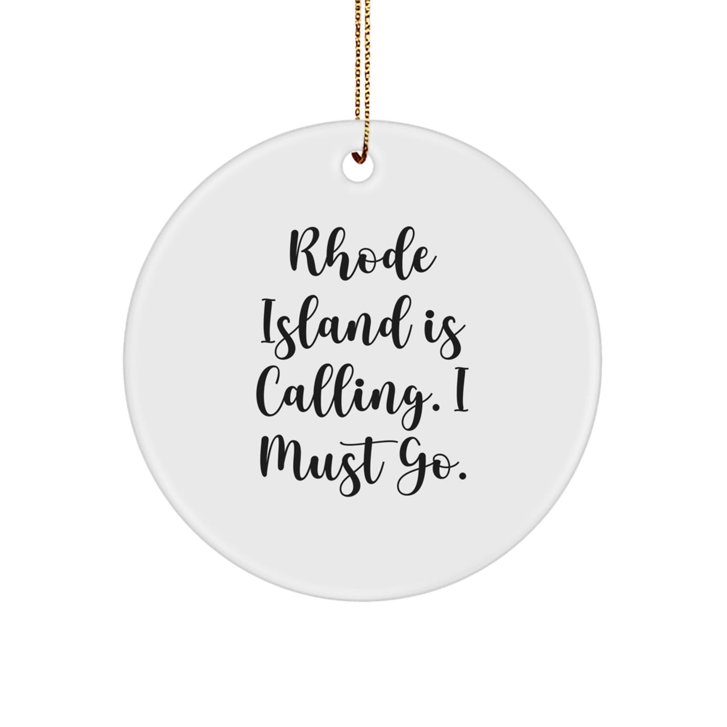 Rhode Island Gifts for Men - Funny Circle Ornament with 'Rhode Island Is Calling. I Must Go.' Quote, Perfect for Friends, Family, and Coworkers, White, Christmas Unique Gifts - Image 1