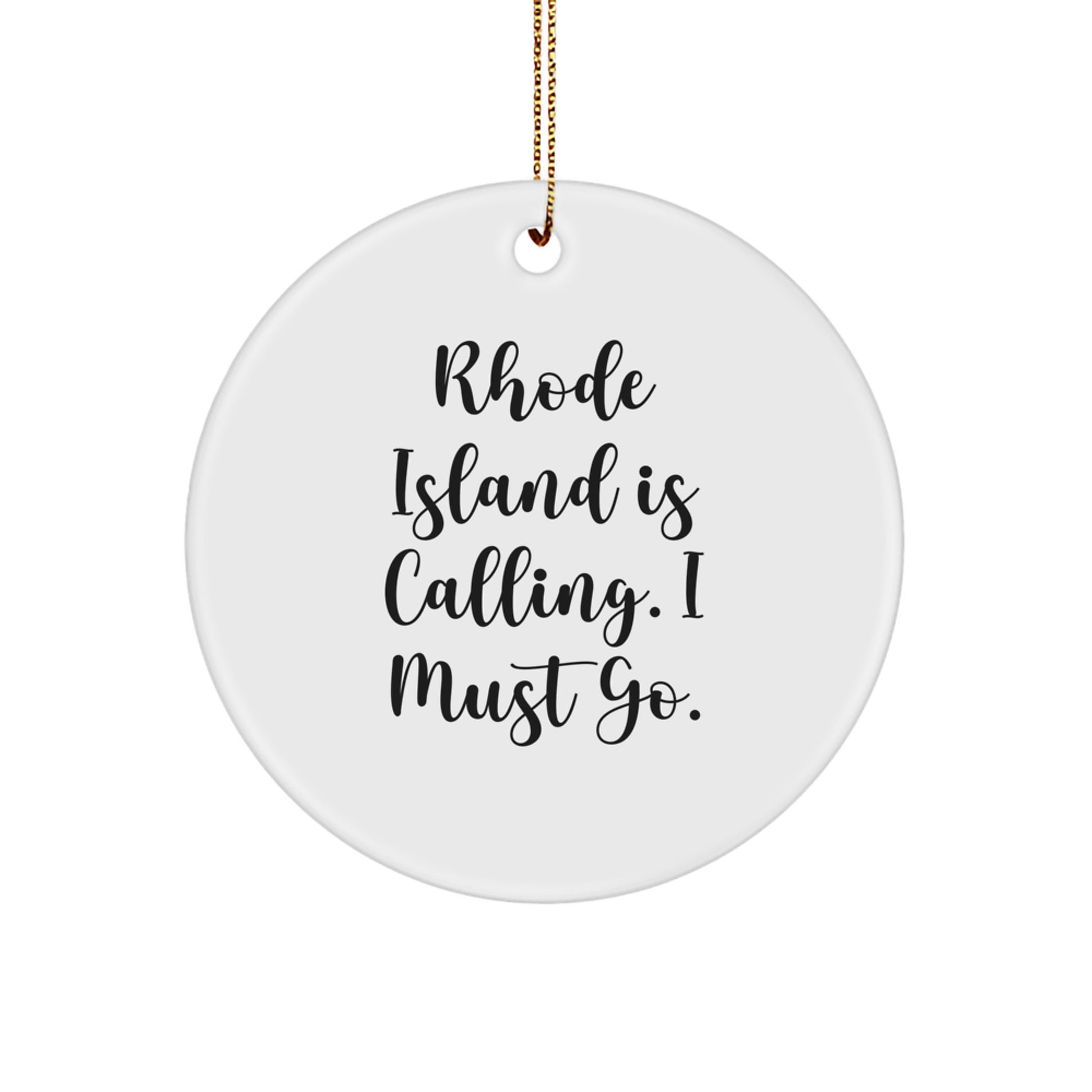 Rhode Island Gifts for Men - Funny Circle Ornament with 'Rhode Island Is Calling. I Must Go.' Quote, Perfect for Friends, Family, and Coworkers, White, Christmas Unique Gifts - Image 1