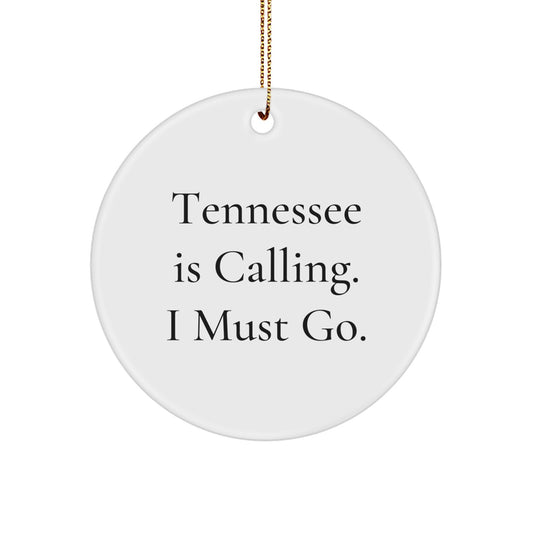 Tennessee Calling, Funny Quote Circle Ornament, Gifts from Family for Tennessee Men, Women, or Friends - Image 1