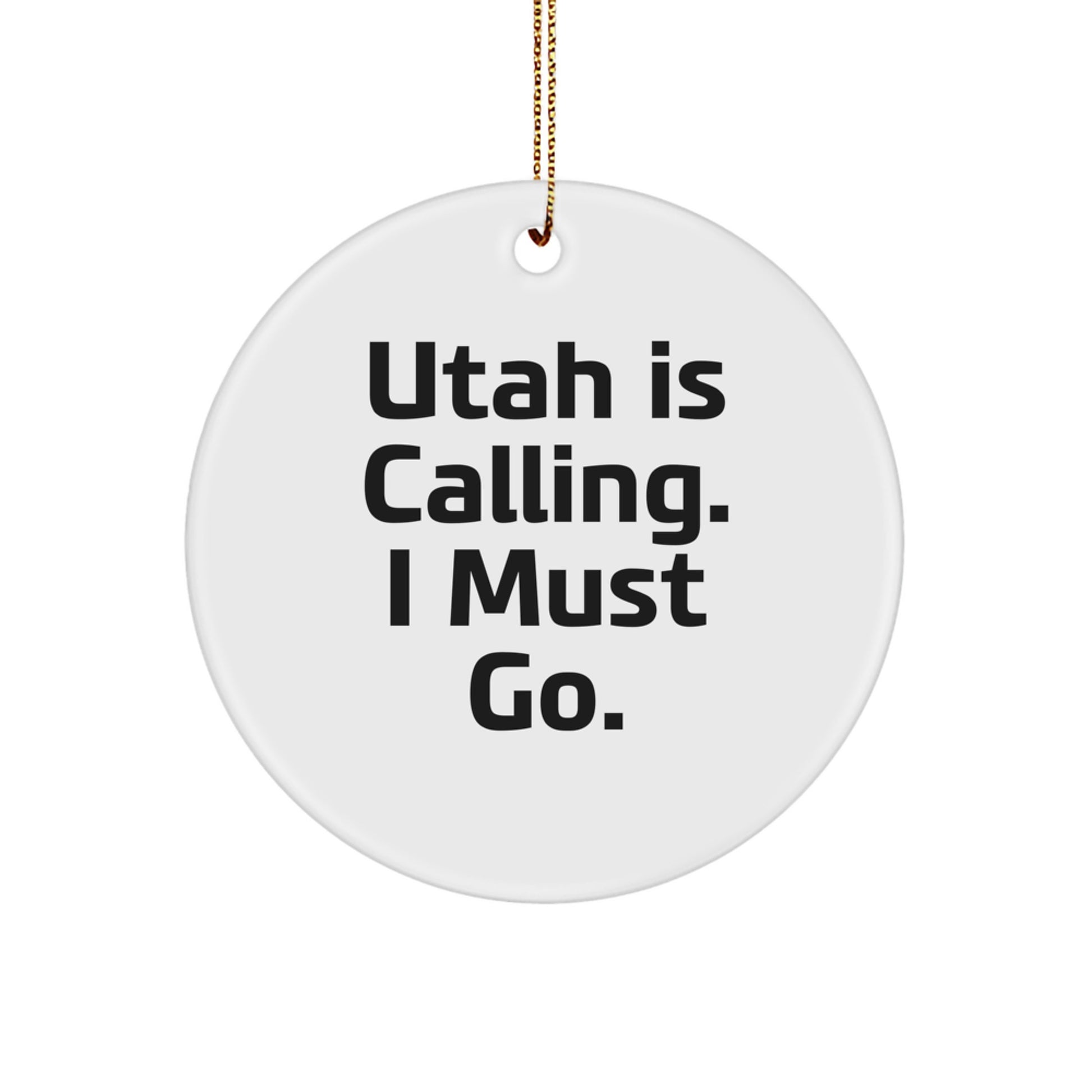 Utah Circle Ornament Funny Quote Gifts for Friends and Family from Utah - Image 1