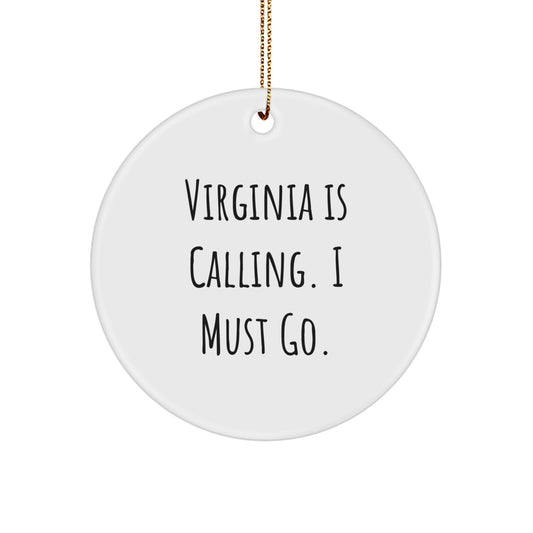Virginia Circle Ornament - 'Virginia Is Calling, I Must Go' Funny Quote Christmas Unique Gift for Virginia Lovers - Image 1