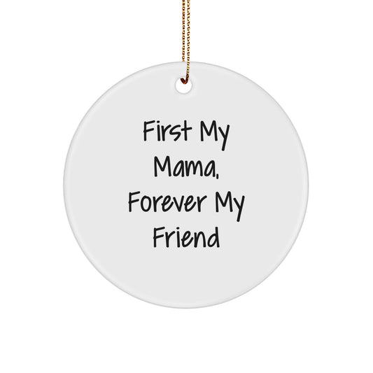 Gifts from Family and Friends to Mama - First My Mama, Forever My Friend Circle Ornament for Christmas - Image 1