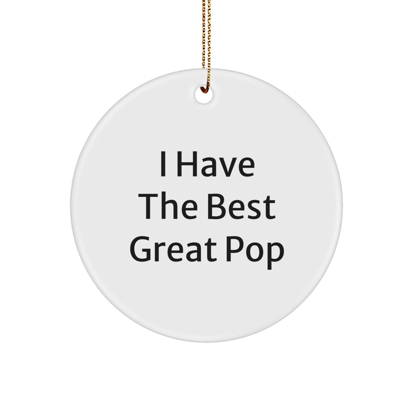 Funny Pop Gifts from Friends for Christmas Circle Ornament -'I Have The Best Great Pop' White Circle Shaped MDF - Image 1