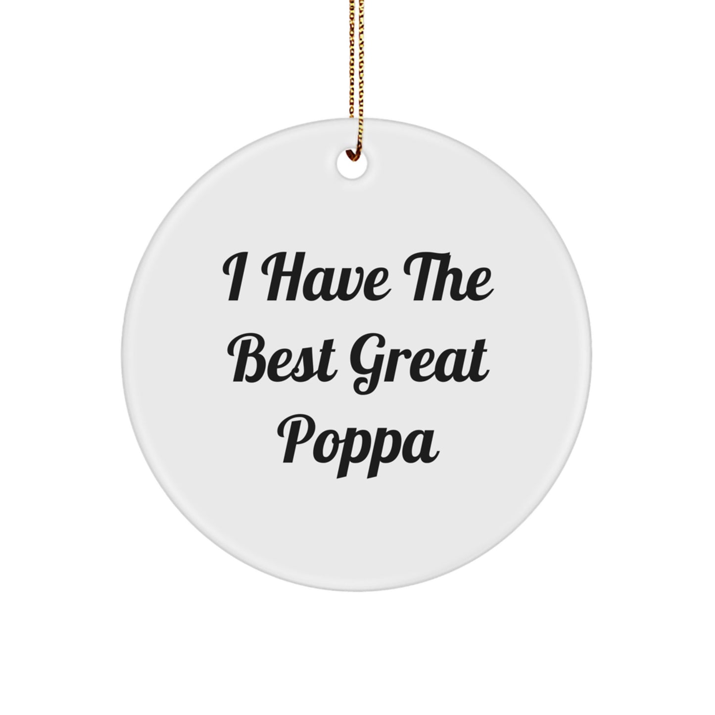Funny Poppa Gifts for Men - Inspirational Circle Ornament with 'I Have The Best Great Poppa' Quote, Christmas Memorable Present for Poppa - Image 1