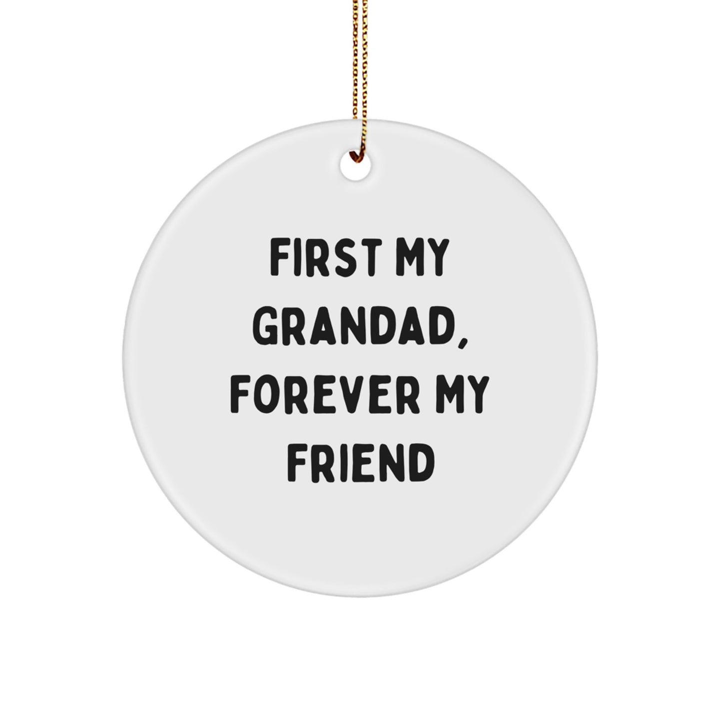 Funny Grandad Circle Ornament Gifts from Family for Grandad - First My Grandad, Forever My Friend Christmas Unique Gifts - Image 1