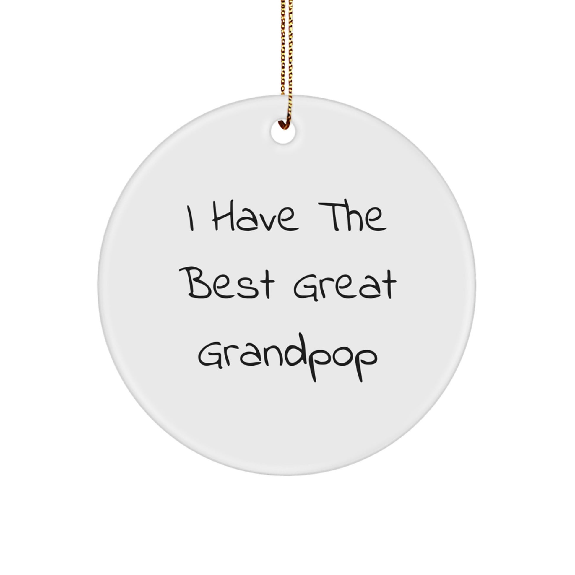 Funny Grandpop Gifts for Men, Great Grandpop Circle Ornament - I Have The Best Grandpop Quote, Christmas Unique Gifts from Family - Image 1