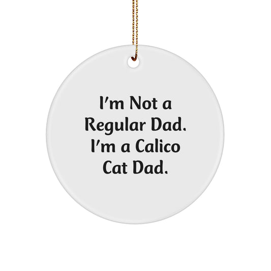 Funny Calico Cat Dad Gifts from Men to Family, Christmas Unique Ornaments for Home Decor, Circle Shaped Calico Cat Mom Decorations - Image 1