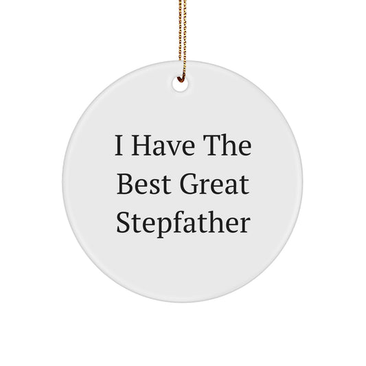 Funny Stepfather Gifts from Family - I Have The Best Great Stepfather Christmas Ornament, Personalized Stepfather Circle Ornament for Stepfather, Great Stepfather Quote - Image 1