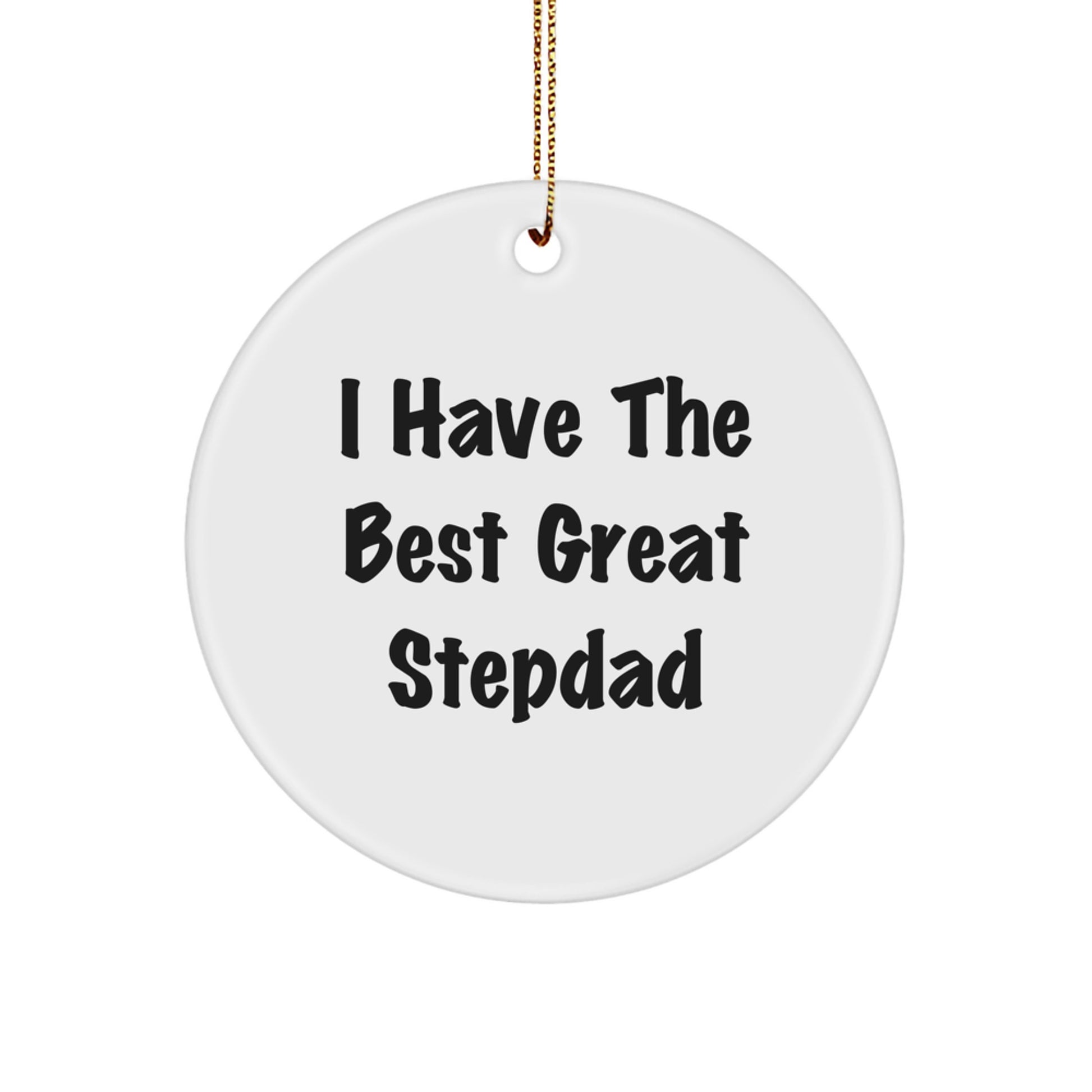 Funny Stepdad Gifts, 'I Have The Best Great Stepdad' Circle Ornament, Christmas Unique Ornaments for Stepdads - Image 1
