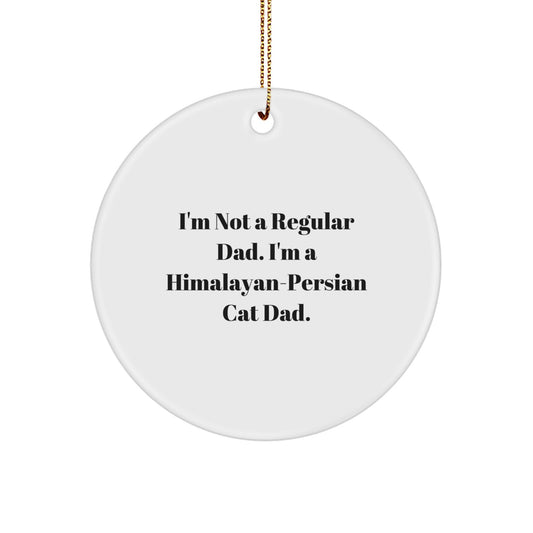 Himalayan-Persian Cat Lover Gifts from Dad - Funny Circle Ornament, Christmas Unique Presents for Him, Home Decor - Image 1