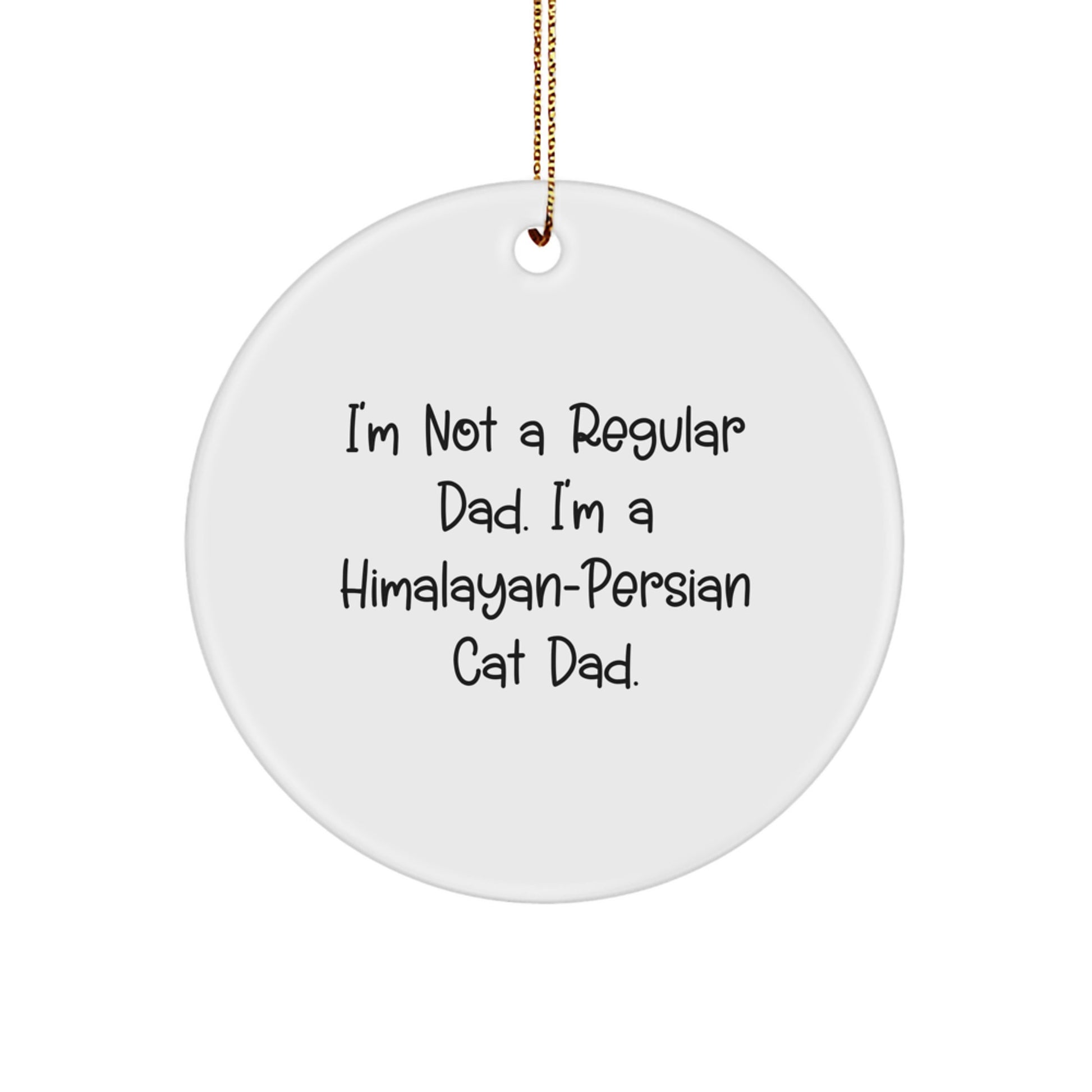 Funny Himalayan-Persian Cat Circle Ornament Gifts for Dad, Christmas Unique Ornaments from Family - Image 1