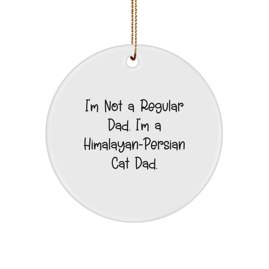 Funny Himalayan-Persian Cat Circle Ornament Gifts for Dad, Christmas Unique Ornaments from Family - Image 1