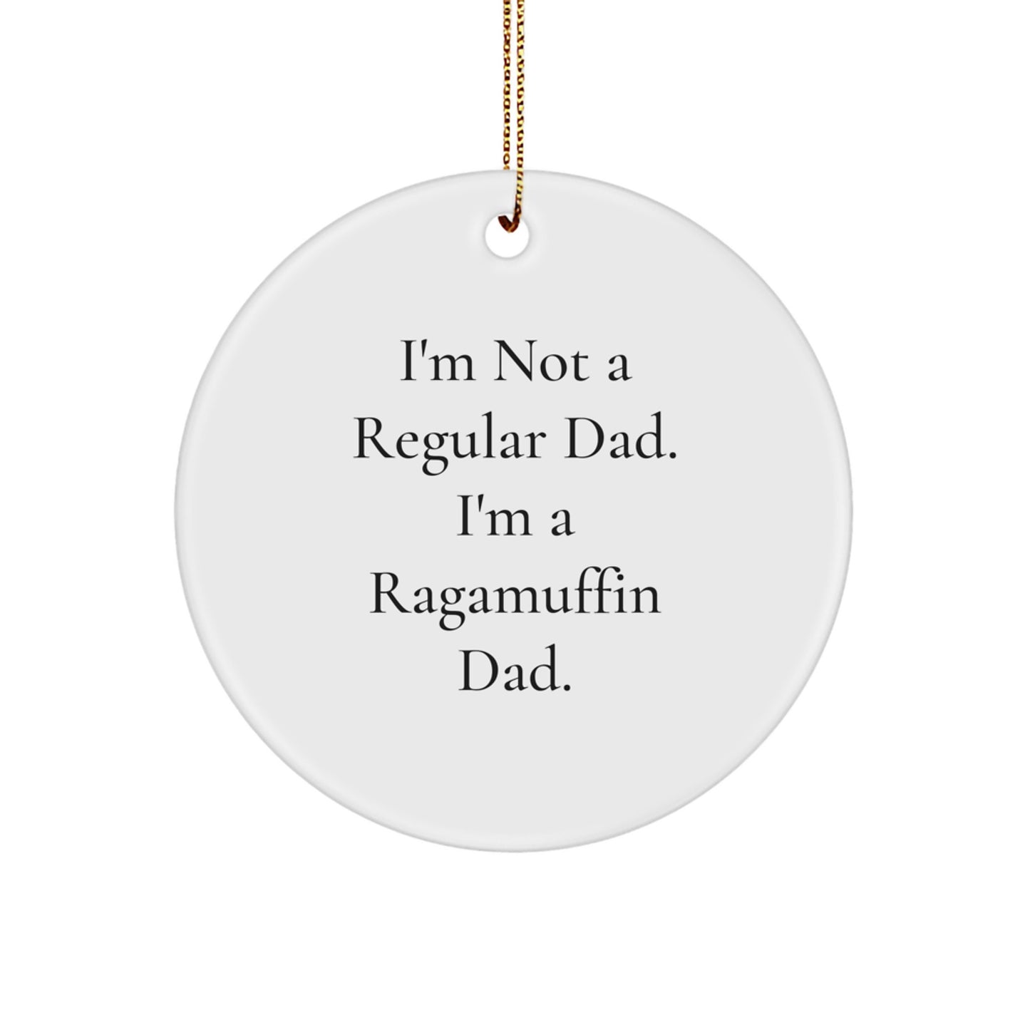 Funny Ragamuffin Cat Gifts for Men, Unique Christmas Decorations for Dad's Home, Circle Ornament with 'I'm Not A Regular Dad. I'm A Ragamuffin Dad.' Quote - Image 1