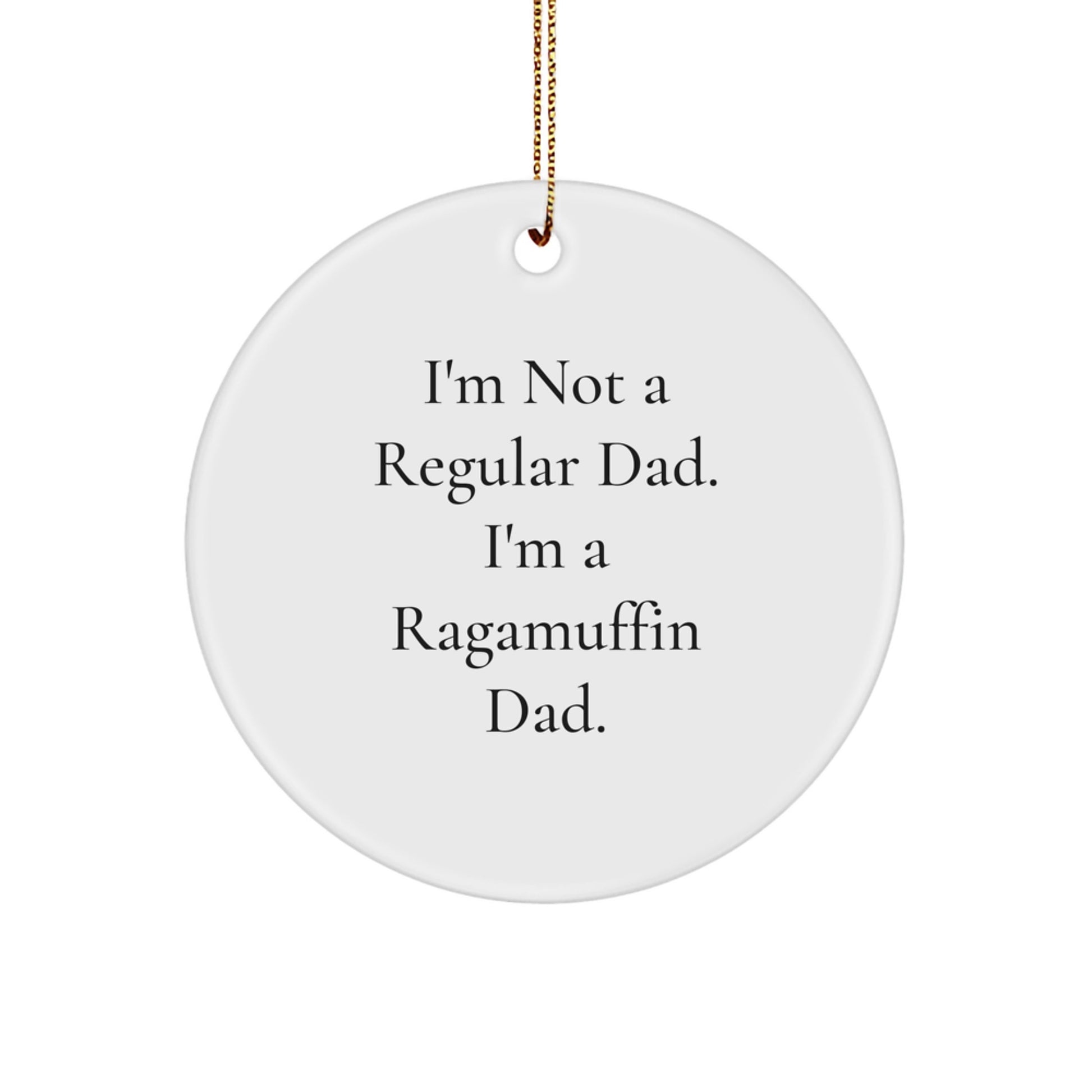 Funny Ragamuffin Cat Gifts for Men, Unique Christmas Decorations for Dad's Home, Circle Ornament with 'I'm Not A Regular Dad. I'm A Ragamuffin Dad.' Quote - Image 1