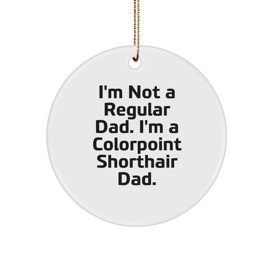 Colorpoint Shorthair Cat Lover Funny Christmas Circle Ornament Gifts from Dad for Colorpoint Shorthair Cat Enthusiasts - Image 1