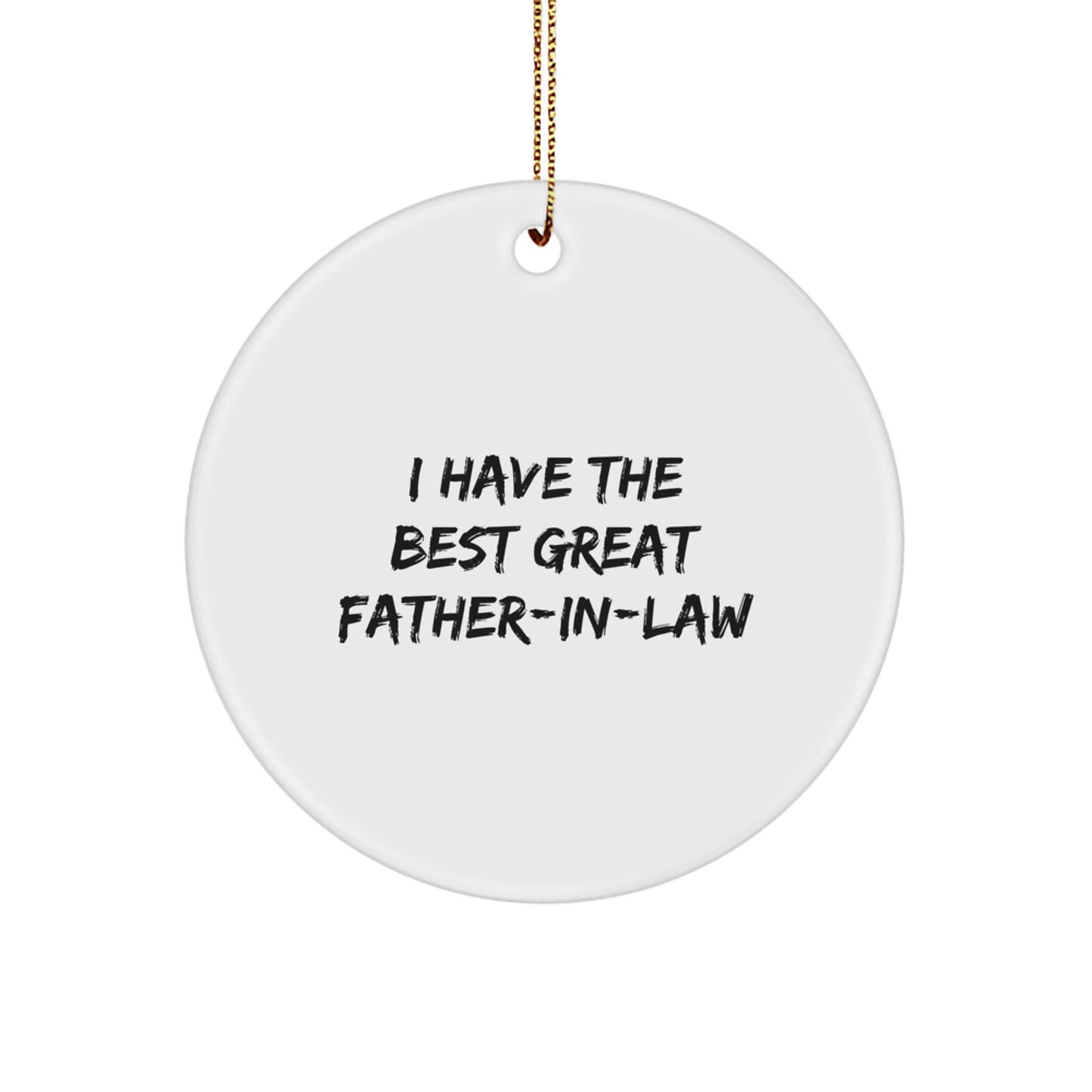 Funny Father-in-law Gifts from Family, Unique Circle Ornament for Father-in-law, 'I Have The Best Great Father-in-law' Christmas Unique Ornaments - Image 1