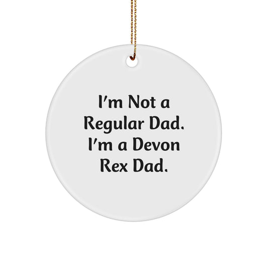 Funny Devon Rex Cat Gifts from Dad Christmas Circle Ornament for Devon Rex Cat Lovers - 'I'm Not A Regular Dad. I'm A Devon Rex Dad.' - Image 1