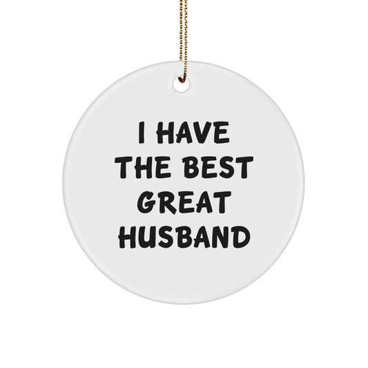 Funny Husband Gifts from Men, Husband Circle Ornament I Have 'The Best Great Husband' Christmas Unique Gifts for Husband - Image 1