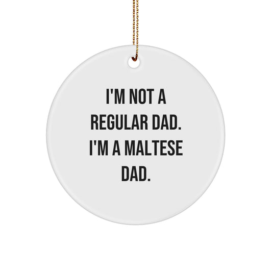 Maltese Dog Dad Gifts, Funny Circle Ornaments for Christmas Unique Gifts from Men to Family - Image 1