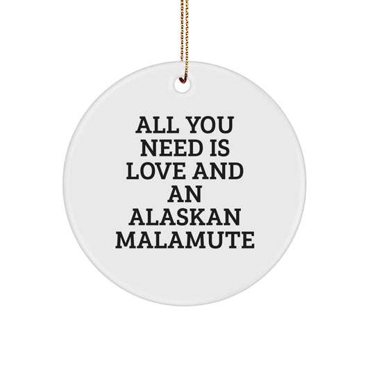 Alaskan Malamute Dog Lover Gifts from Friends to Family for Christmas Unique Circle Ornament with All You Need Is Love And An Alaskan Malamute Quote, Funny Alaskan Malamute Dog Circle Decoration - Image 1