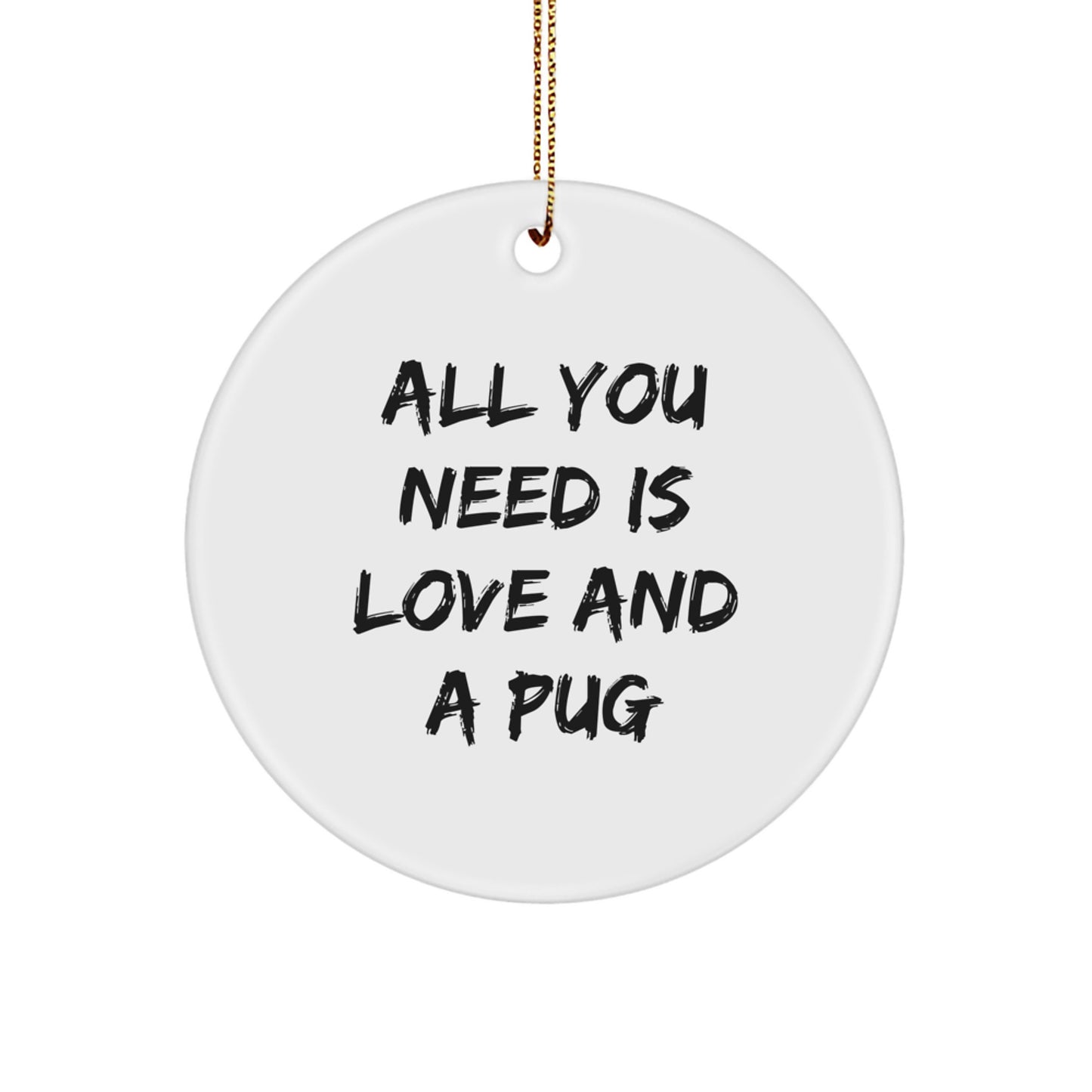 Pug Dog Lover Circle Ornament, Funny Quote Gift for Friends, Christmas Unique Gifts from Men, Pug Dog Enthusiast Circle Decoration - Image 1