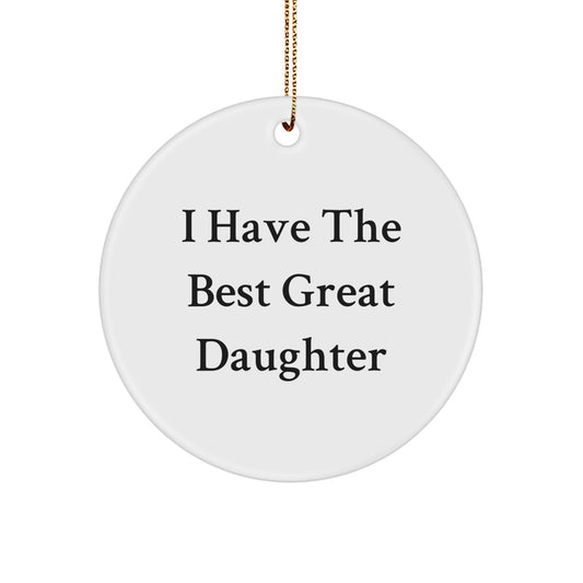 Funny Daughter Gifts from Mom - 'I Have The Best Great Daughter' Circle Ornament for Christmas Unique presents - Image 1