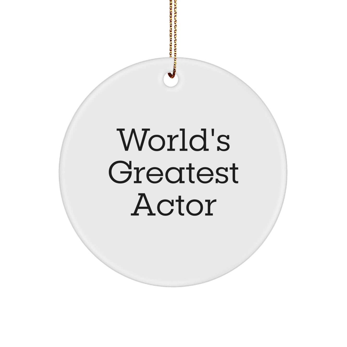 Funny Actor Gifts from Friends for Actor Fans, 'World's Greatest Actor' Circle Ornament - Image 1