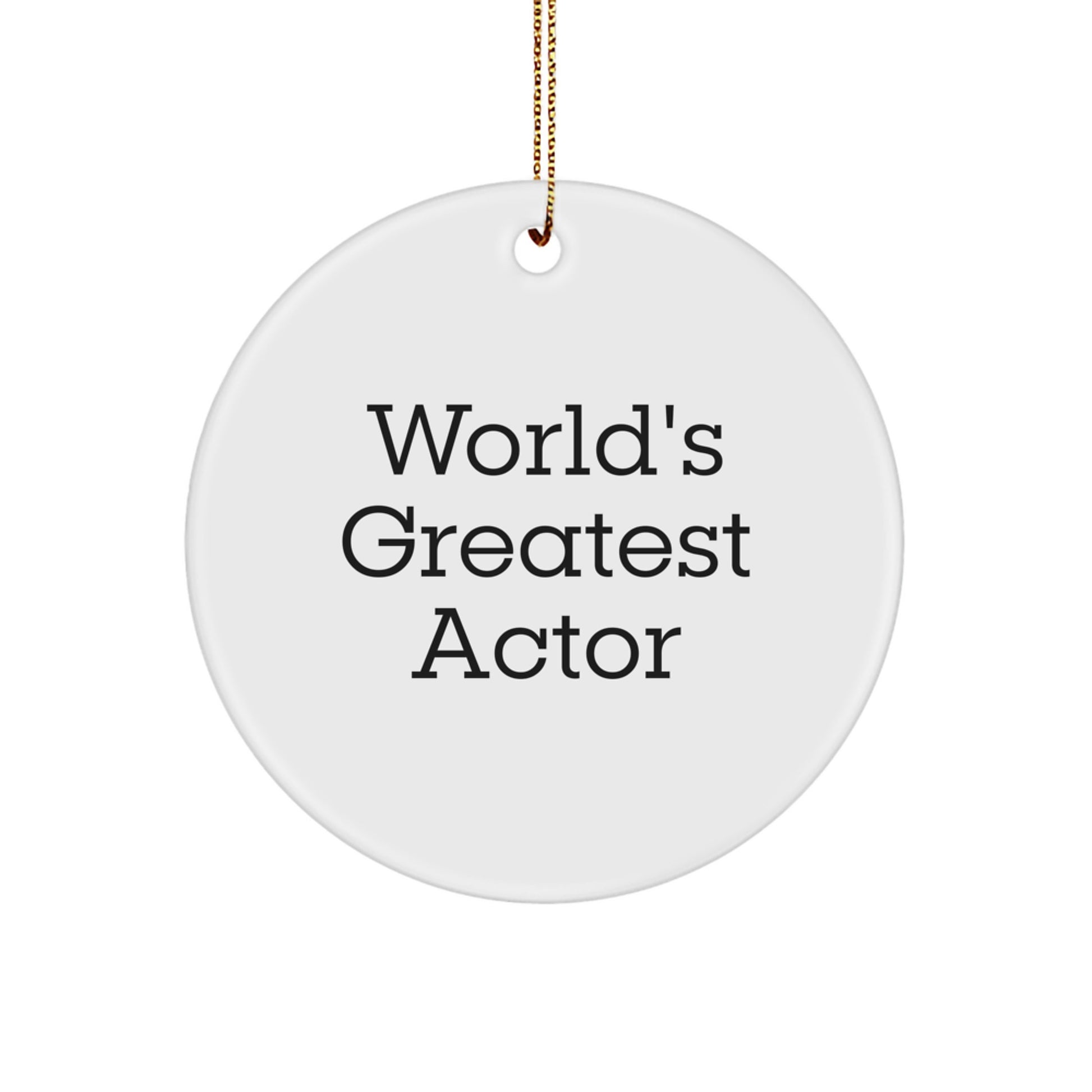 Funny Actor Gifts from Friends for Actor Fans, 'World's Greatest Actor' Circle Ornament - Image 1