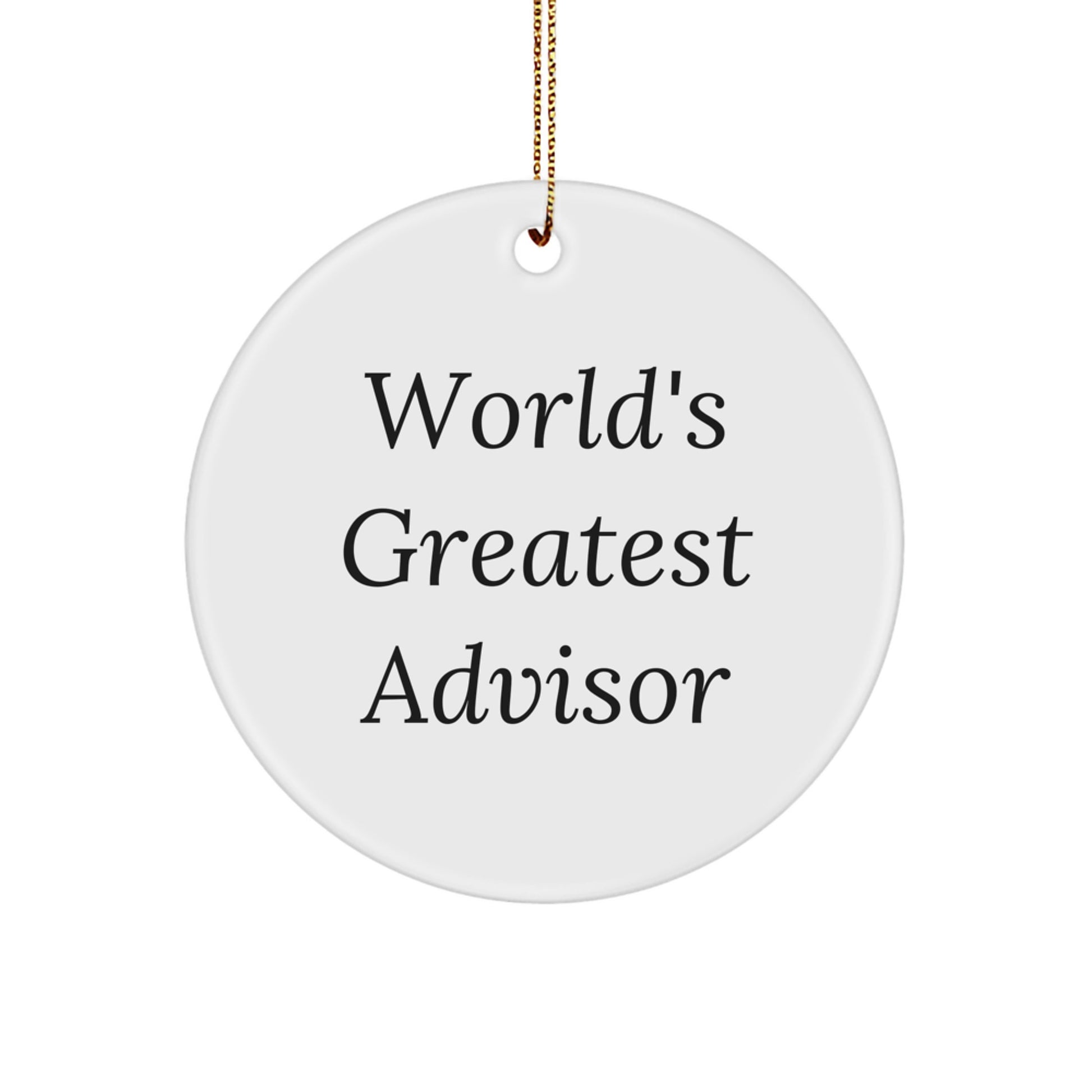 Funny 'World's Greatest Advisor' Circle Ornament Gifts from Family for Advisors, Unique Christmas Unique Gifts for Advisors, Advisor Gifts - Image 1