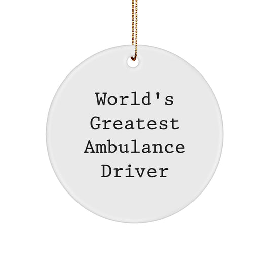 Funny Ambulance Driver Gifts for Ambulance Driver, World's Greatest Ambulance Driver Quote, Ambulance Driver Circle Ornament, Christmas Unique Gifts for Ambulance Driver - Image 1