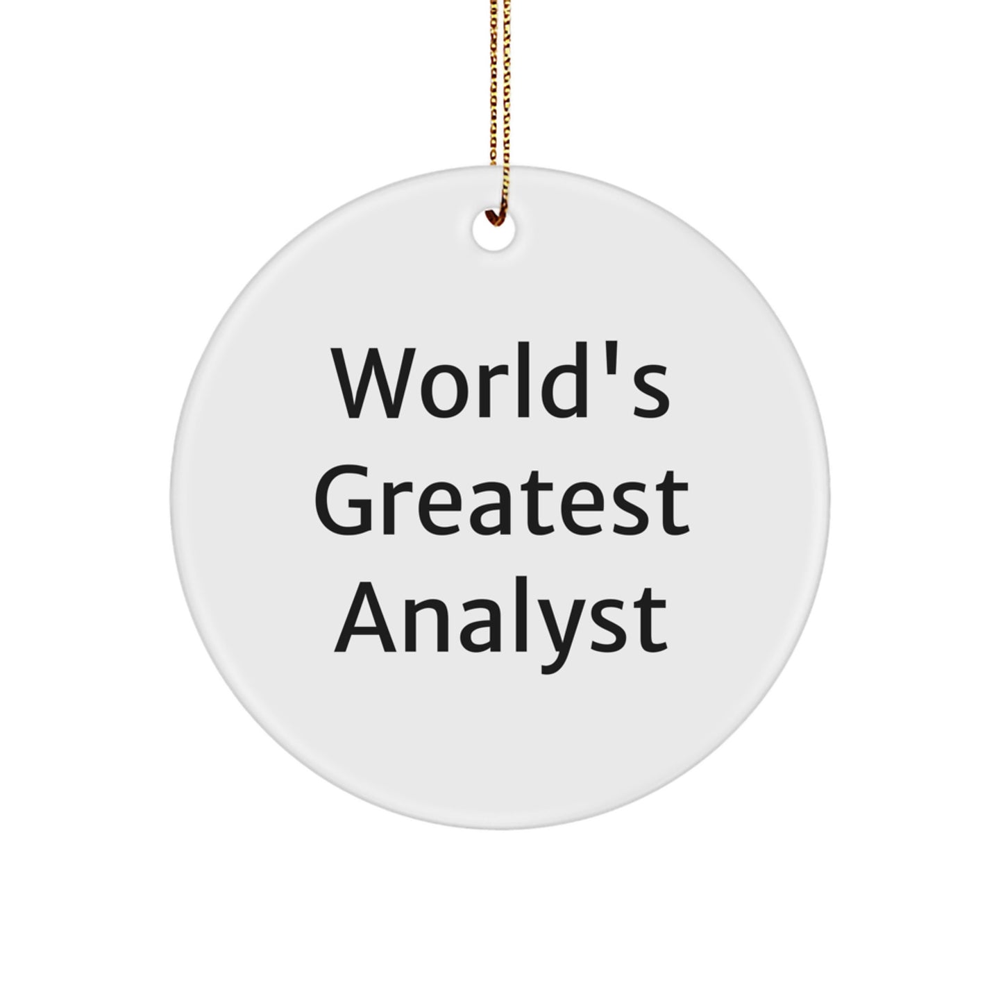 Funny Analyst Gifts for Women, Circle Ornament 'World's Greatest Analyst' with Gold Cord, Christmas Unique Gifts from Friends, Coworkers, Family - Image 1