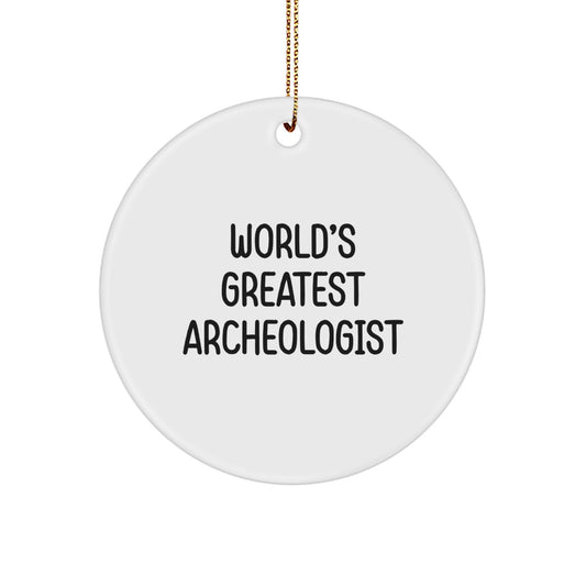 Funny Archeologist Gifts from Friends for Christmas Unique Circle Ornament with 'World's Greatest Archeologist' Quote, Archeologist Men Women Friends Family Circle Decoration - Image 1