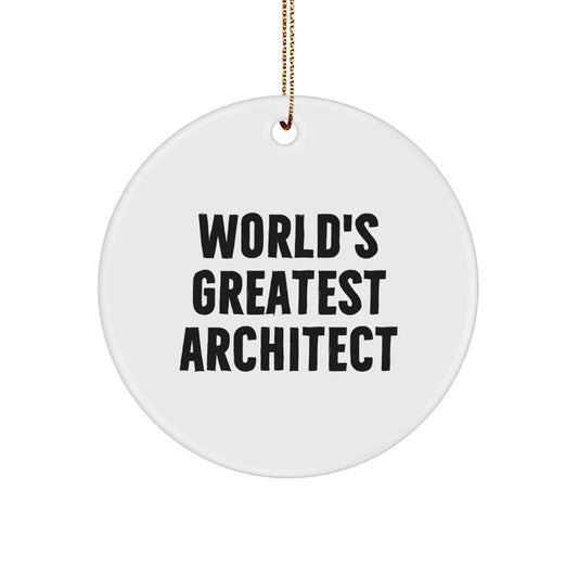 Funny Architect Gifts from Friends - World's Greatest Architect Circle Ornament for Christmas Unique Gifts for Men - Inspirational Architect Decorative - Image 1