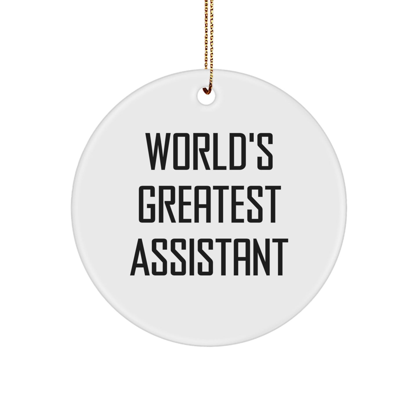 Funny 'World's Greatest Assistant' Circle Ornament, Gifts from Friends, Coworkers, Family, for Assistant, Christmas Unique Gifts - Image 1