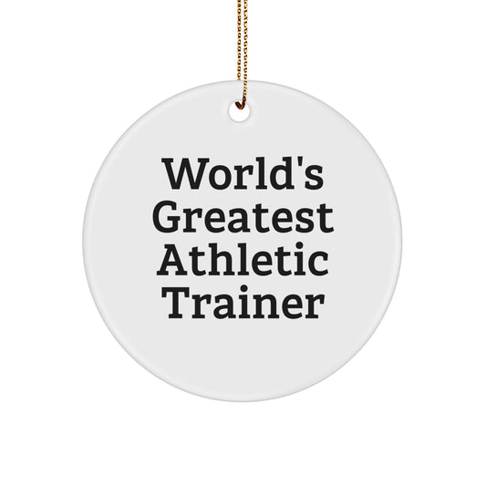Funny Gifts from Friends for the World's Greatest Athletic Trainer Christmas Unique Gifts - Inspirational Circle Ornament - Image 1
