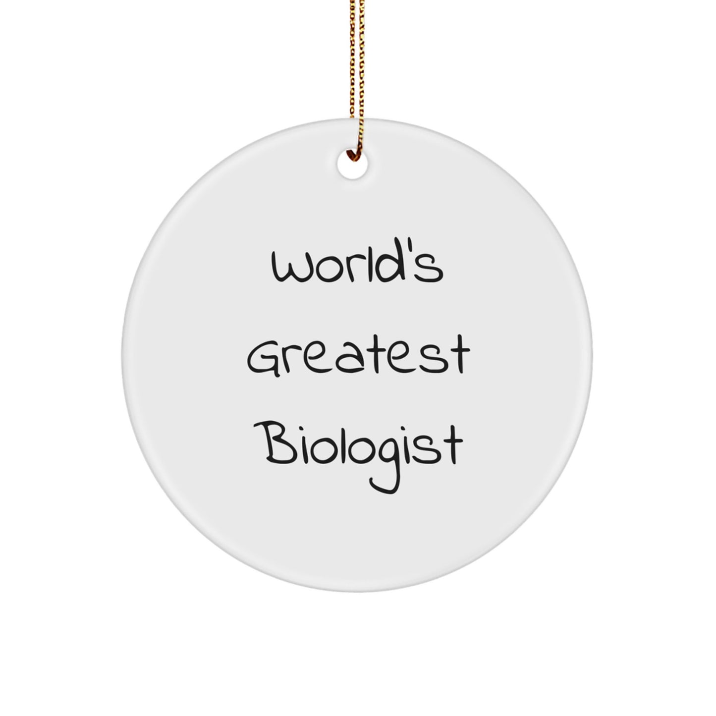 World's Greatest Biologist Funny Quote Circle Ornament Gifts from Friends for Biologist - Image 1