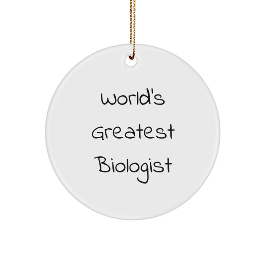 World's Greatest Biologist Funny Quote Circle Ornament Gifts from Friends for Biologist - Image 1