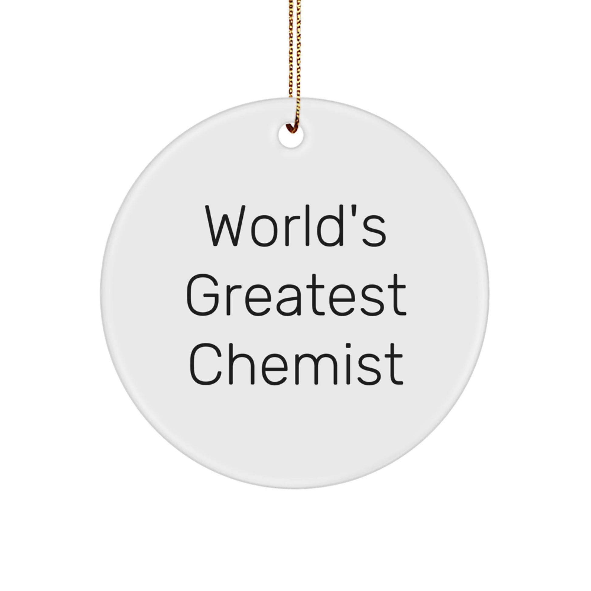 Chemist Christmas Circle Ornament Quotes Funny, Gifts for Chemist, World's Greatest Chemist, Circle Ornament, Funny Quote, Gifts from Family, Gifts for Men - Image 1