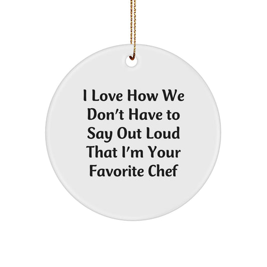 Chef Circle Ornament Gifts from Men to Favorite Chef Friends - Funny Quote - Christmas Unique Gifts - Image 1