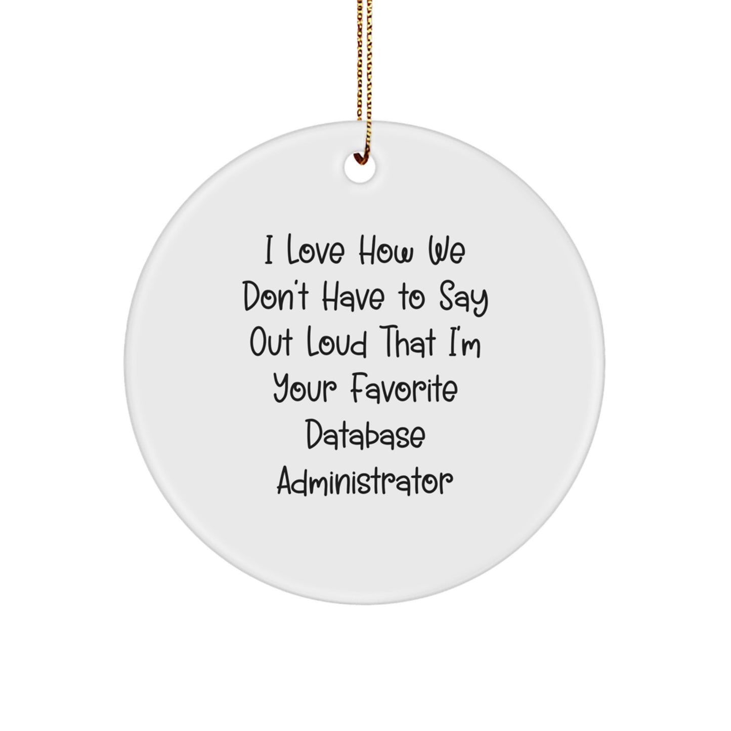 Funny Database Administrator Gifts, Christmas Ornaments for Office Humor, Unique Circle Ornament for Men - Gifts from Friends - Image 1
