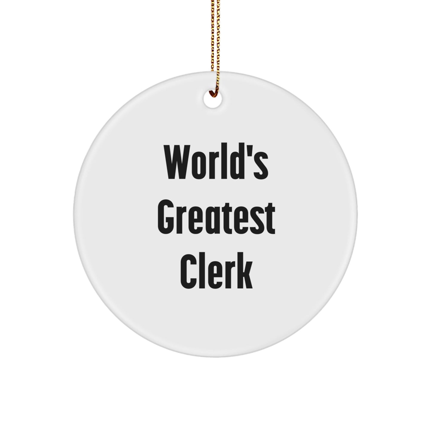 Funny Gifts for Clerks from Family, Friends, or Coworkers - World's Greatest Clerk Circle Ornament, Christmas Unique Decorations - Image 1