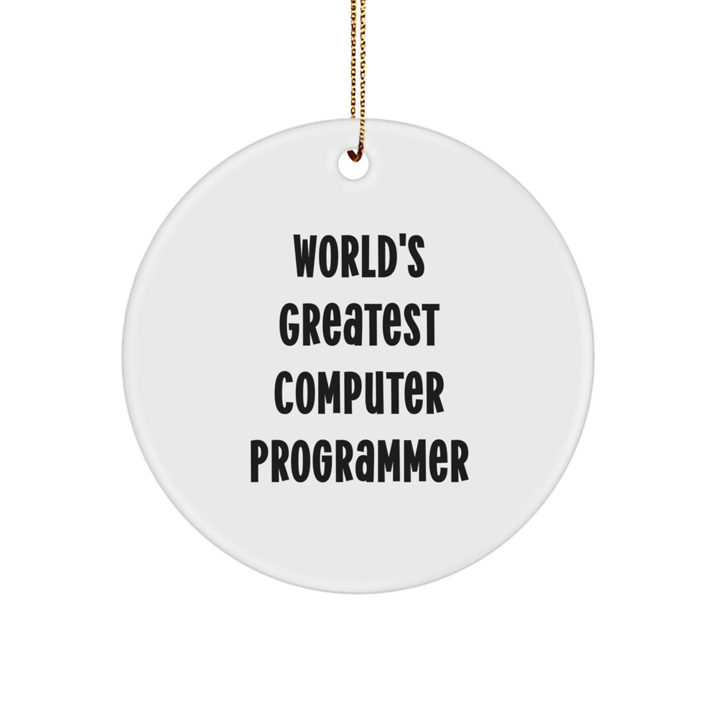 Funny Computer Programmer Gifts for Men, World's Greatest Computer Programmer Circle Ornament, Christmas Unique Gifts from Friends, Coworkers, Family - Image 1