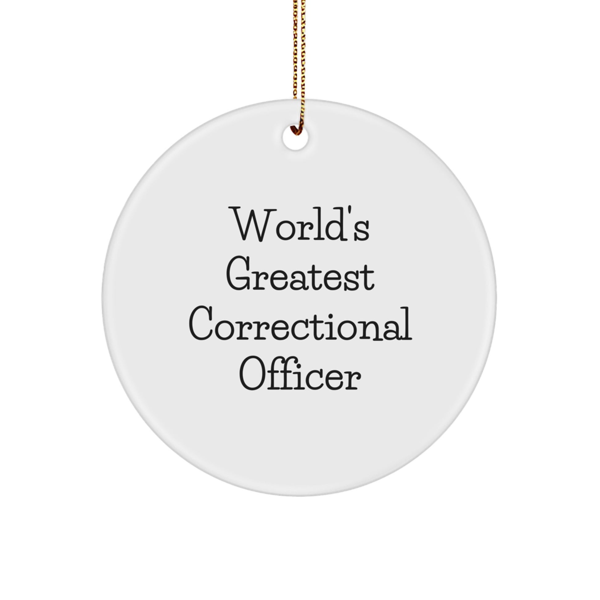 Funny Correctional Officer Gifts from Friends for World's Greatest Correctional Officer Christmas Unique Circle Ornament - Image 1