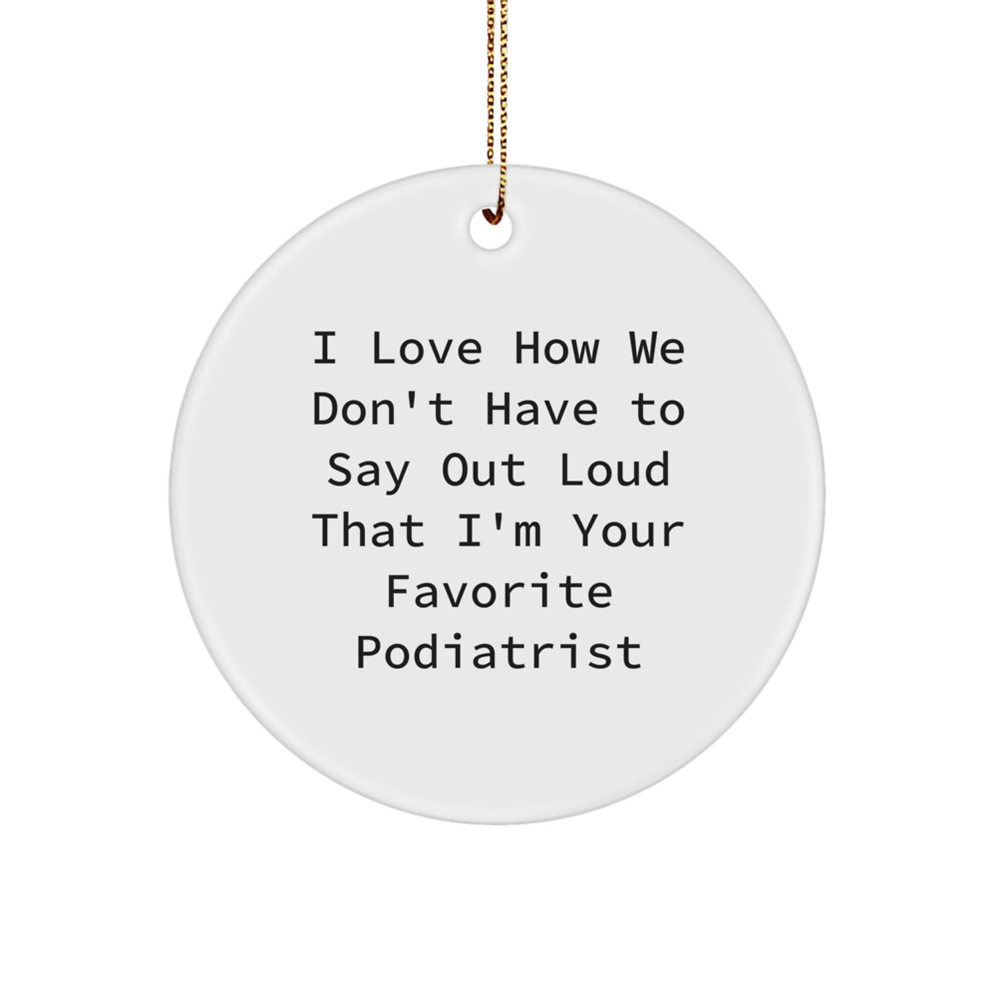Funny Podiatrist Gifts from Men to Favorite Podiatrist, Cute Circle Ornament for Christmas Unique Gifts - Image 1