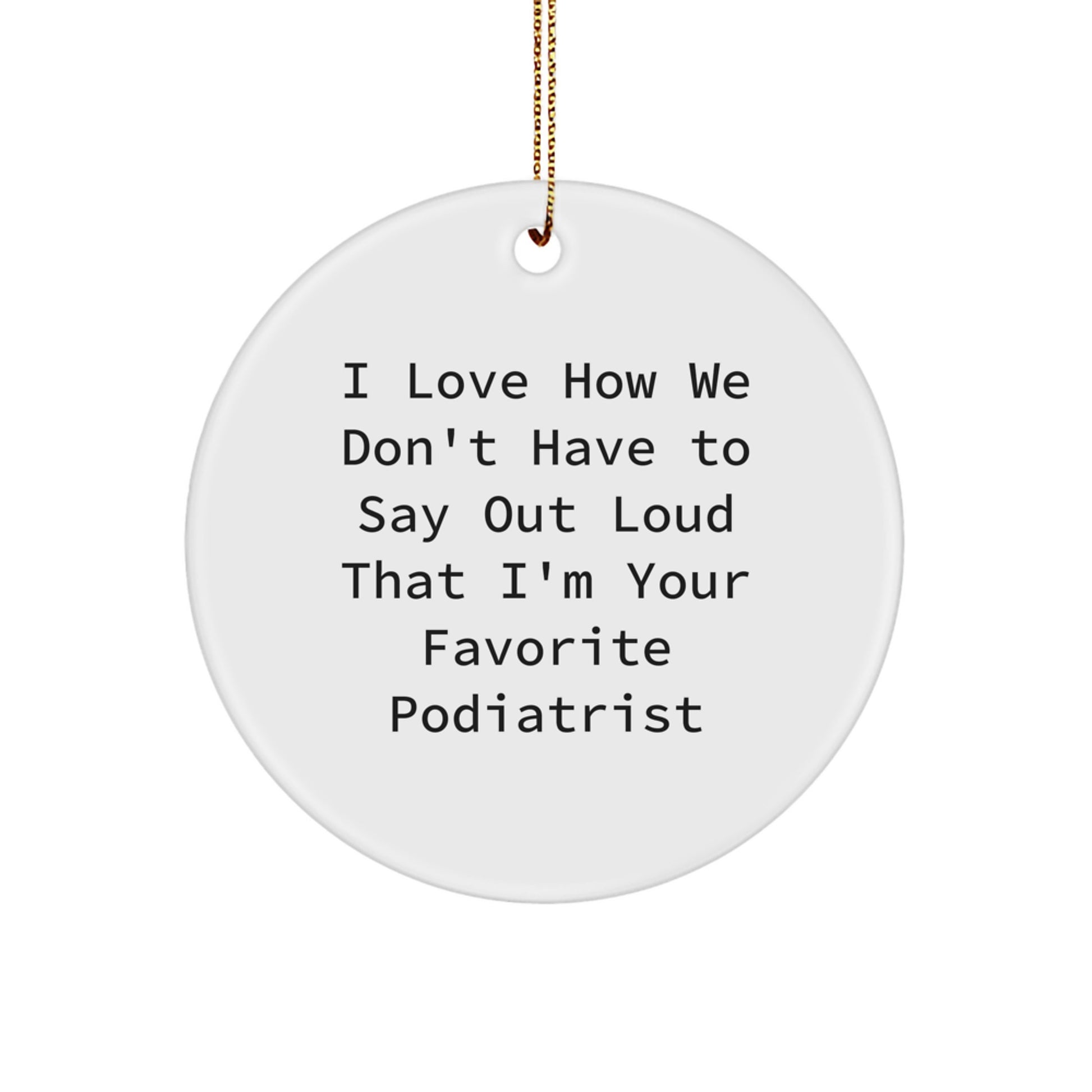 Funny Podiatrist Gifts from Men to Favorite Podiatrist, Cute Circle Ornament for Christmas Unique Gifts - Image 1