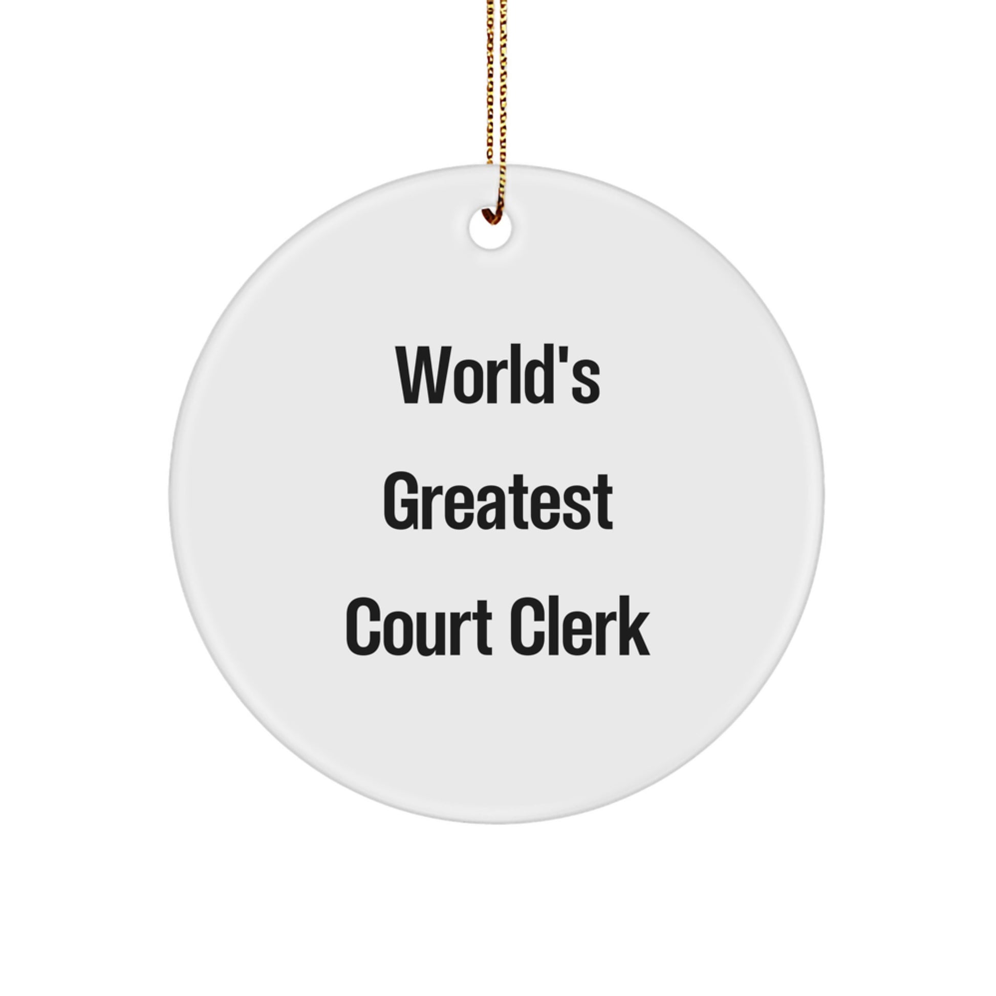 World's Greatest Court Clerk Christmas Unique Gift for Friends, Court Clerk Ornament, Inspirational Circle Decorations for Court Clerk Men Women - Image 1